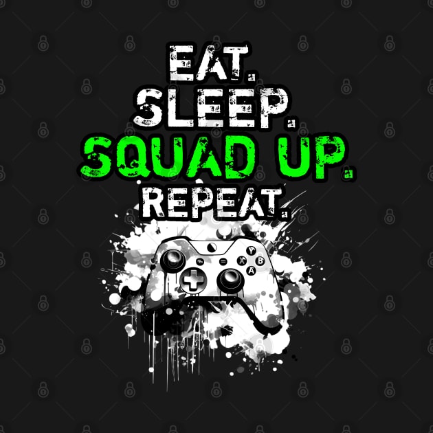 Cool Eat Sleep Squad Up Repeat Gamer Live Streamer by MaystarUniverse