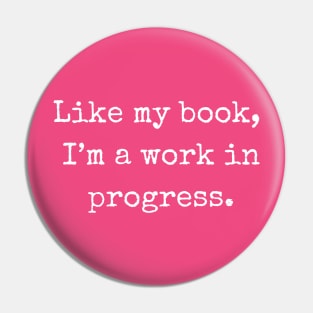 Like my book, I'm a work in progress. | Funny writer Pin