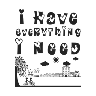I Have Everything I Need - Matching Couple Outfit For Cyclist Couples, Cycling Husband and wife, Urban Love T-Shirt