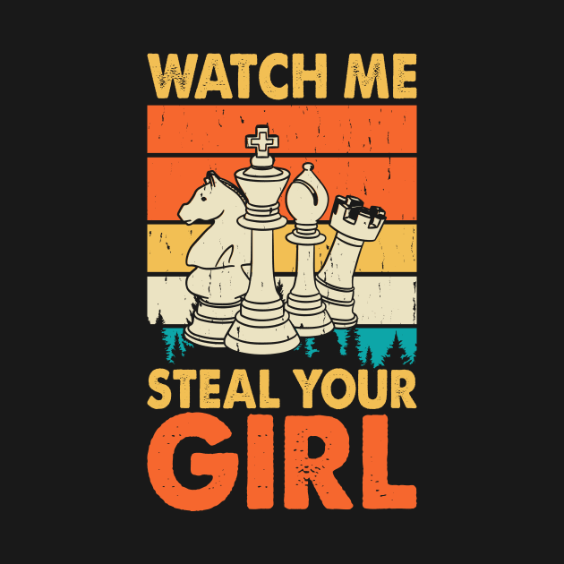 Watch Me Steal Your Girl T shirt For Women by QueenTees