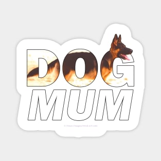 Dog Mum - German shepherd oil painting wordart Magnet