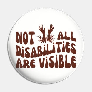 Not All Disabilities Are Visible | Chronic Illness Pin