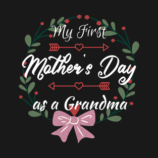 My first Grand Mothers day gift for New grandma T-Shirt