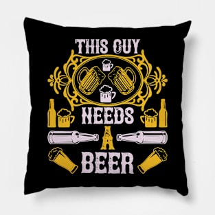 This Guy Needs A Beer T Shirt For Women Men Pillow