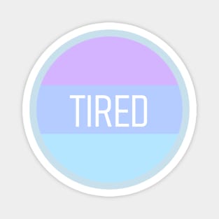 Tired Magnet