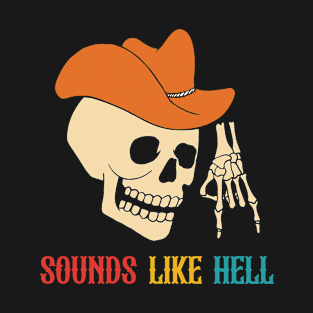 Sounds Like Hell T-Shirt