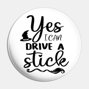 Yes I Can Drive A Stick Pin