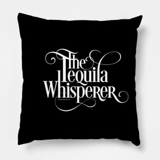 The Tequila Whisperer Pillow