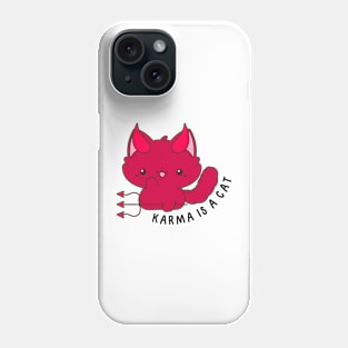 Karma is a cat Phone Case