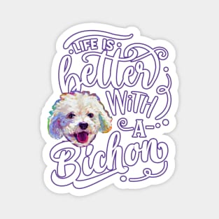 Life is Better with a Bichon by Robert Phelps Magnet