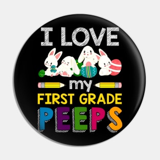 I Love My First Grade Peeps Teacher Pin