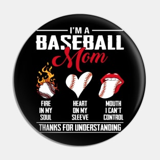 I'm A Baseball Mom Fire In My Soul Heart On My Sleeve Mouth I Can't Control Thanks For Understanding Pin