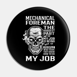 Mechanical Foreman T Shirt - The Hardest Part Gift Item Tee Pin