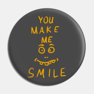 You make me smile Pin