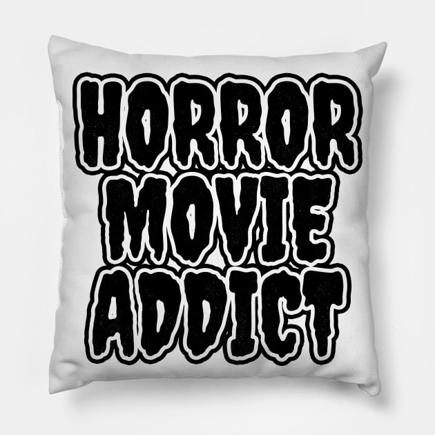 Horror Movie Addict Pillow by LunaMay