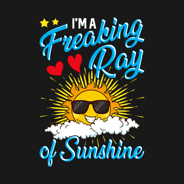 Cute I'm A Freaking Ray Of Sunshine by theperfectpresents