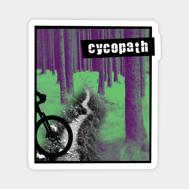 Cycopath Is Singletrack -green/magenta Magnet by NeddyBetty