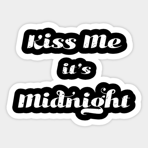 Kiss Me it's Midnight New Years Eve Sticker - New Years Eve - Sticker