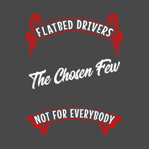 FLATBED THE CHOSIN FEW by Big G's Big truck tees and stuff