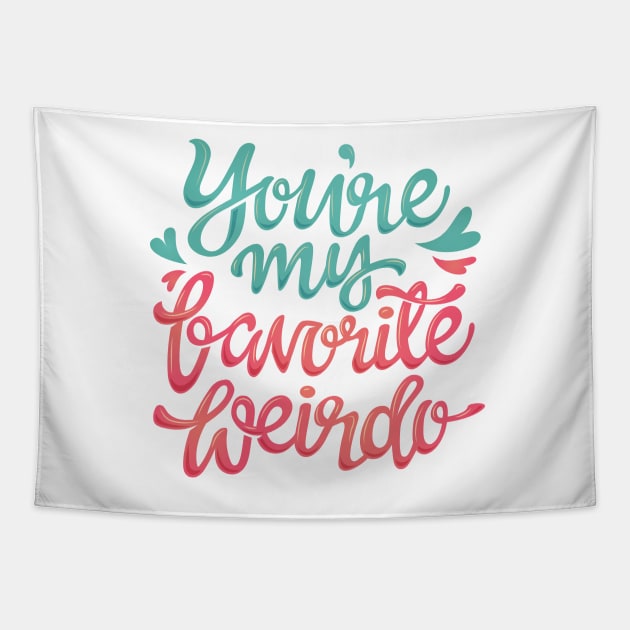 You're my favorite weirdo Tapestry by yellowpencildesigns