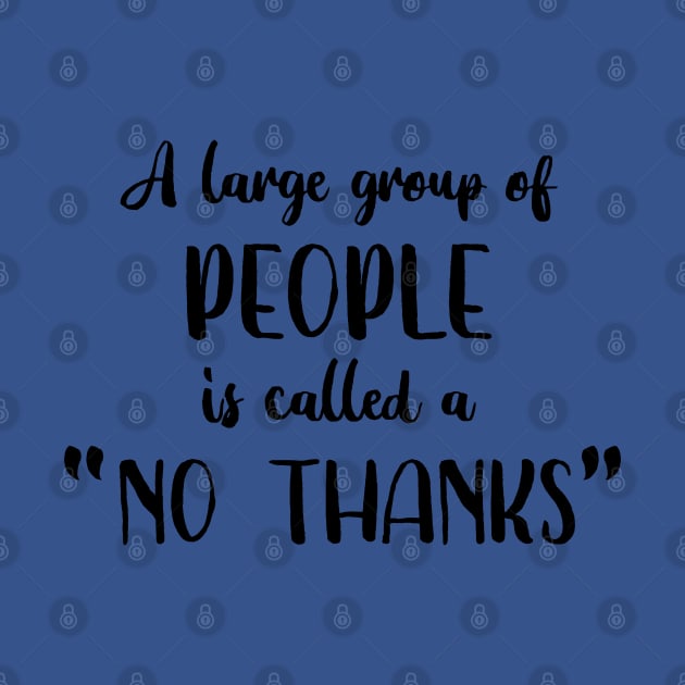 A Large Group of People is Called a No Thanks by PeppermintClover