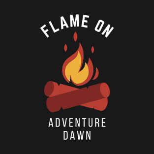 Flame On, Adventure Dawn Camp Fire T-Shirt