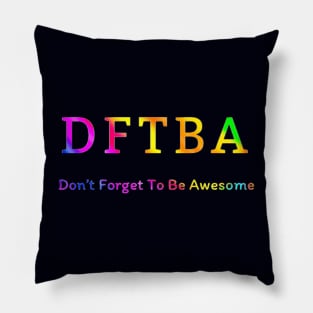 Don’t Forget To Be Awesome Pillow