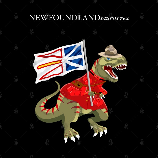 Clanosaurus Rex NEWFOUNDLANDsaurus rex Newfoundland Labrador Canada RCMP Flag by BullShirtCo