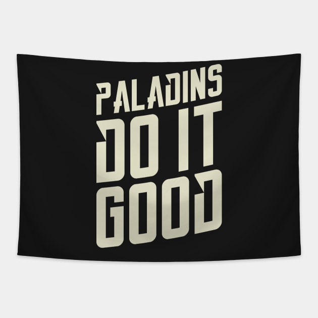 Paladins Do It Good Dungeons Crawler and Dragons Slayer Tapestry by pixeptional