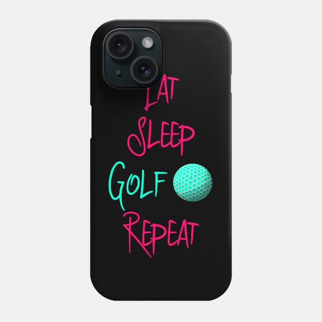 Eat Sleep Golf Driving Range Golfer Quote Phone Case by at85productions