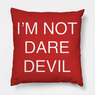 I’m not Daredevil Pillow