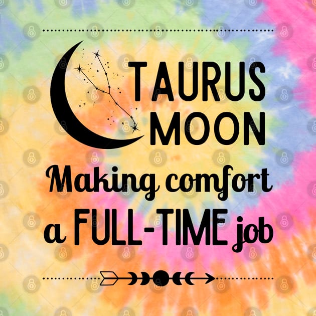 Funny Taurus Zodiac Sign - Taurus Moon, Making Comfort a Full-Time Job. by LittleAna