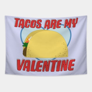 Tacos Are My Valentine Funny Love Saying Tapestry