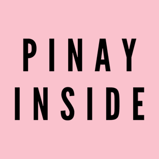 Filipino Pinay - Pinay Inside T-Shirt