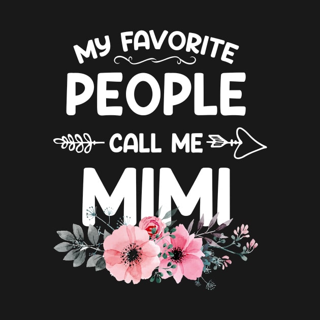 My Favorite People Call Me Mimi Pink Floral Mother's Day by shattorickey.fashion