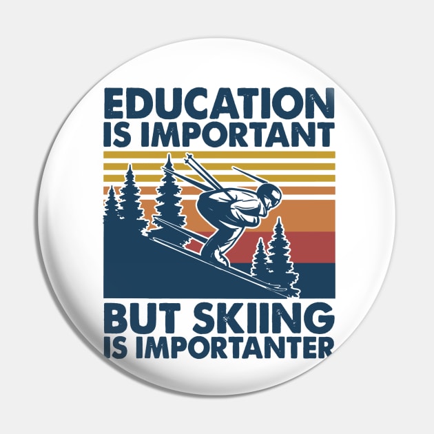 Retro Education Is Important But Skiing Is Importanter Pin by Phylis Lynn Spencer