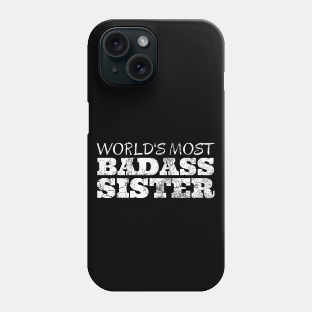 World's Most Badass Sister Phone Case by IndiPrintables