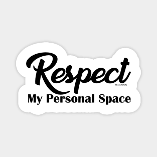 Respect my personal space Magnet