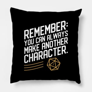 D20 Fail Remember You Can Always Make Another Character Pillow