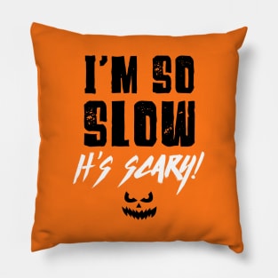 Funny Halloween Running Shirt - I'm So Slow Pillow