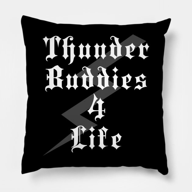 Thunder Buddies 4 Life Pillow by klance