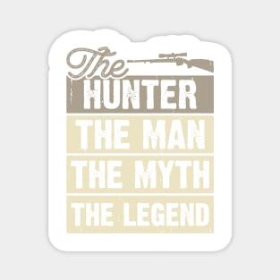 The Hunter The Man The Myth The Legend T shirt For Women Magnet