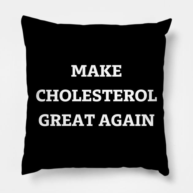 make cholesterol great again Pillow by mdr design