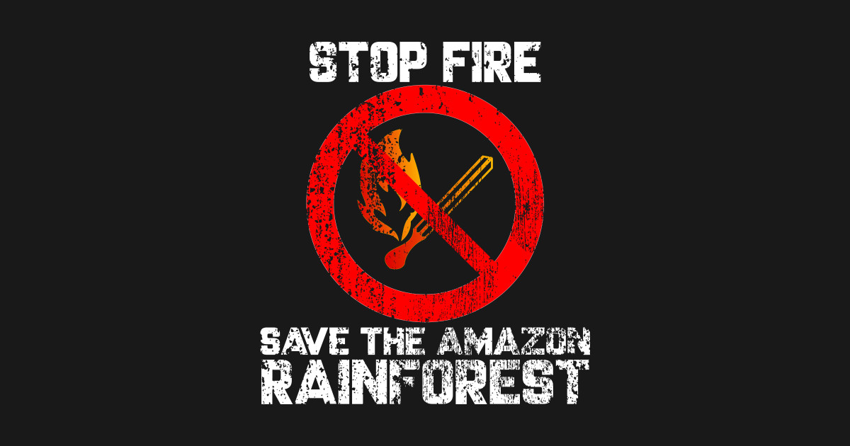 Save The Amazon Rianforest/ Amazon Forest Fire Amazon Rainforest