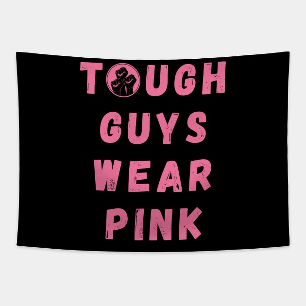 Tough Guys Wear Pink Tapestry by Myartstor 