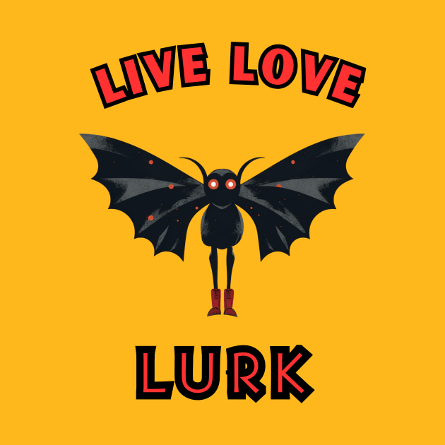 Live Love Lurk by SquirrelQueen