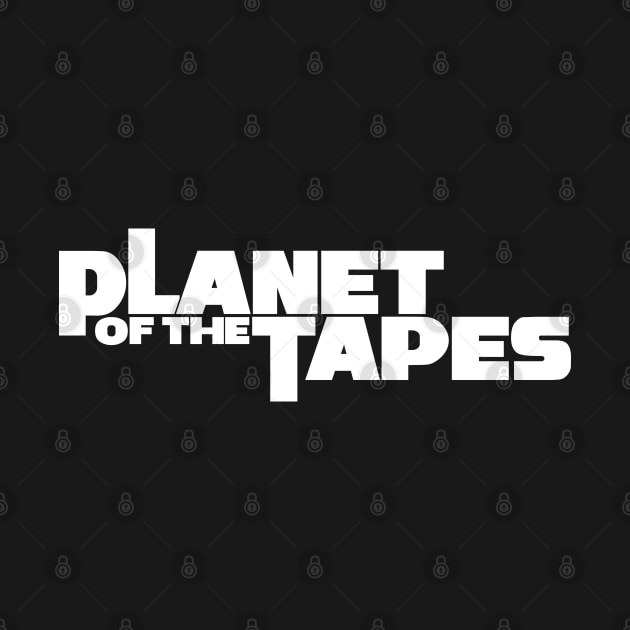 PLANET OF THE TAPES #2 (WHT) by RickTurner