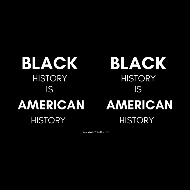 BLACK HISTORY IS AMERICAN HISTORY MUG by BlackMenStuff