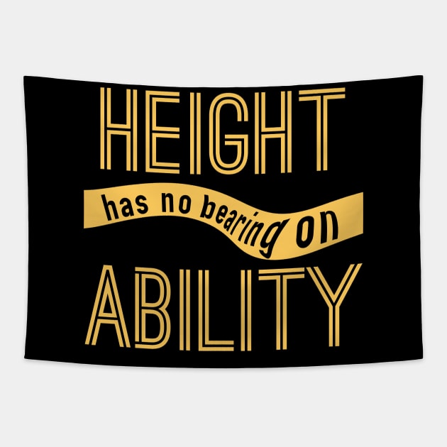 Height has no Bearing on Ability Tapestry by giovanniiiii