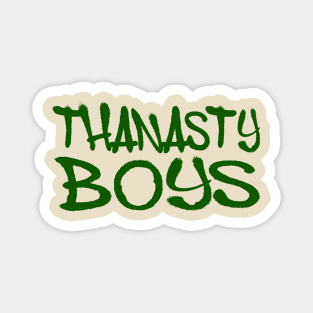 Thanasty Boys - Green Letters Magnet